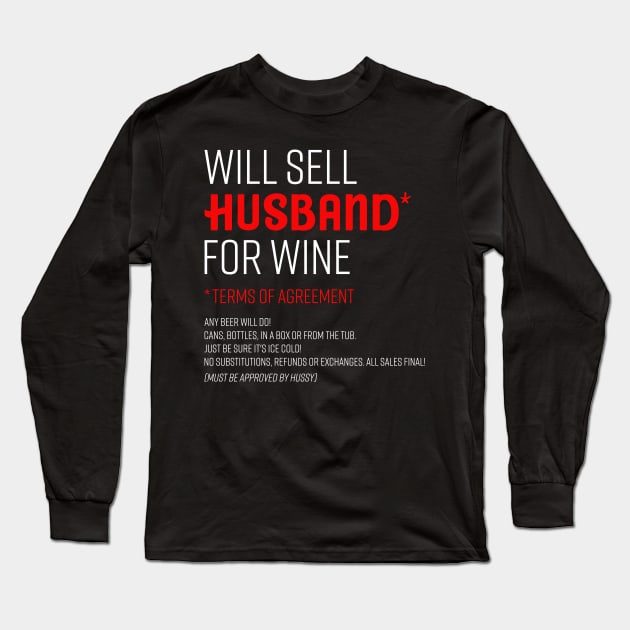 Will Sell Husband For Wine Shirt Funny Women Wives Drinking Long Sleeve T-Shirt by celeryprint